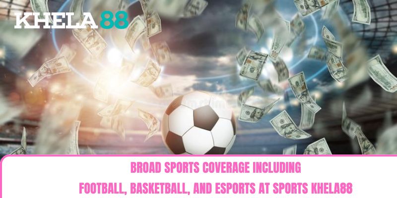Broad sports coverage including football, basketball, and esports at Sports khela88 Broad sports coverage including football, basketball, and esports at Sports khela88
