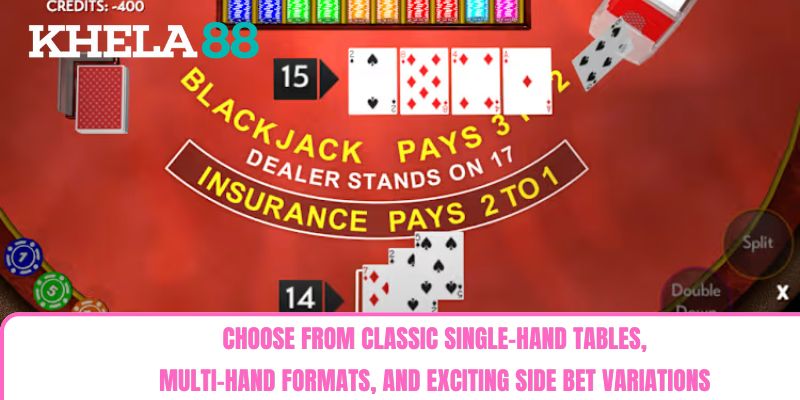 Choose from classic single-hand tables, multi-hand formats, and exciting side bet variations. Choose from classic single-hand tables, multi-hand formats, and exciting side bet variations.