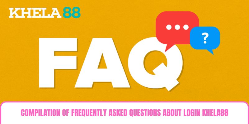 Compilation of frequently asked questions about login khela88 Compilation of frequently asked questions about login khela88