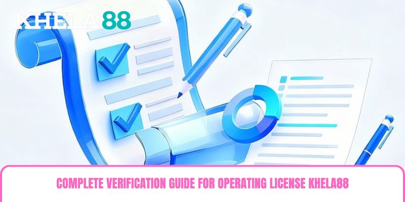 Complete Verification Guide for Operating License khela88 Complete Verification Guide for Operating License khela88