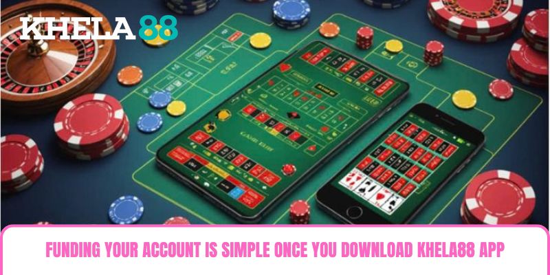 Funding your account is simple once you Download khela88 App Funding your account is simple once you Download khela88 App