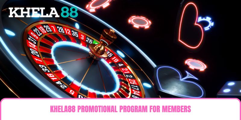 Khela88 promotional program for members Khela88 promotional program for members