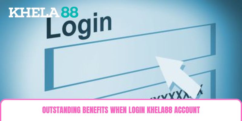 Outstanding benefits when login khela88 account. Outstanding benefits when login khela88 account.