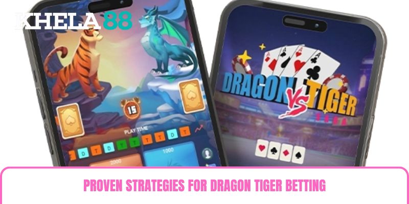 Proven Strategies for Dragon Tiger Betting Proven Strategies for Dragon Tiger Betting
