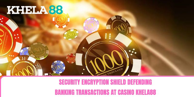 Security encryption shield defending banking transactions at Casino Khela88 Security encryption shield defending banking transactions at Casino Khela88