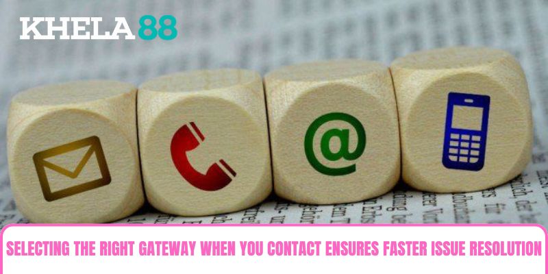 Selecting the right gateway when you Contact khela88 ensures faster issue resolution Selecting the right gateway when you Contact khela88 ensures faster issue resolution