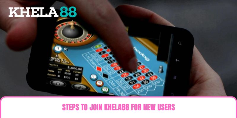 Steps to join Khela88 for new users Steps to join Khela88 for new users