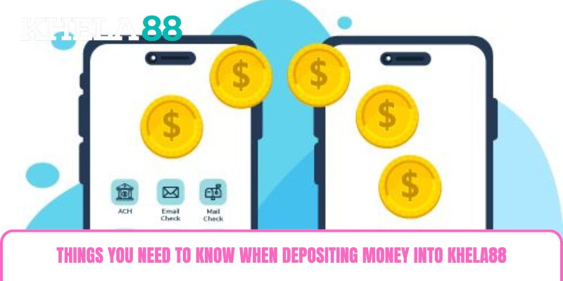 Things you need to know when depositing money into Khela88 Things you need to know when depositing money into Khela88