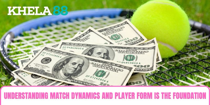 Understanding match dynamics and player form is the foundation of successful Tennis Betting Understanding match dynamics and player form is the foundation of successful Tennis Betting